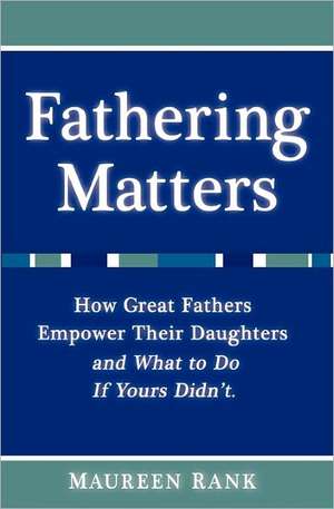 Fathering Matters de Maureen Rank