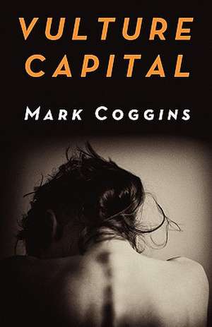 Vulture Capital de Mark Coggins