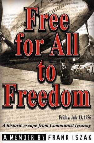 Free for All to Freedom de Frank Iszak