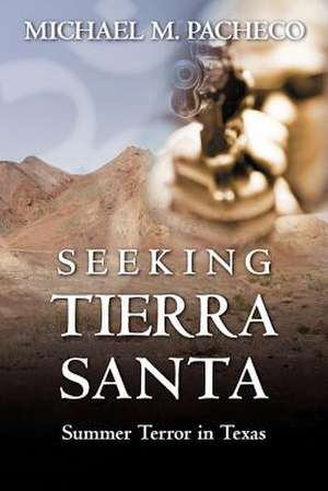 Seeking Tierra Santa de Michael M. Pacheco