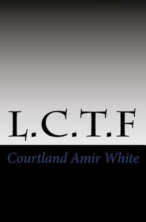 L.C.T.F de Courtland Amir White