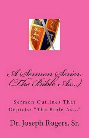 A Sermon Series de Sr. Dr Joseph R. Rogers