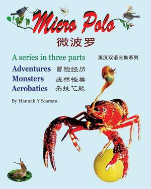 Micro Polo (Bilingual English and Chinese) de Hannah Y. Seaman