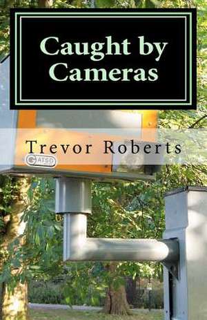 Caught by Cameras de Trevor Roberts