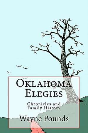 Oklahoma Elegies de Wayne Pounds