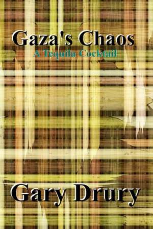 Gaza's Chaos de Gary Drury