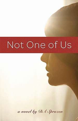 Not One of Us de D. A. Spruzen