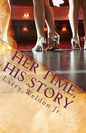 Her Time, His Story de MR Larry Weldon Jr