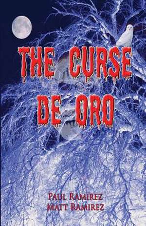 The Curse de Oro de Paul Ramirez