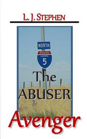 The Abuser Avenger de L. J. Stephen