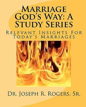 Marriage God's Way de Rogers, Joseph R., Sr.