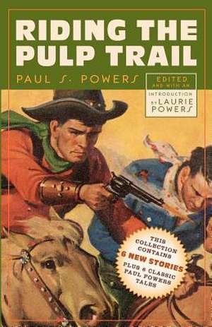 Riding the Pulp Trail de Paul S. Powers