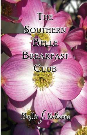 The Southern Belle Breakfast Club de Phyllis F. McManus