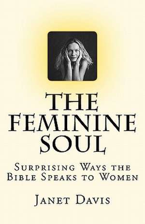 The Feminine Soul de Janet Davis