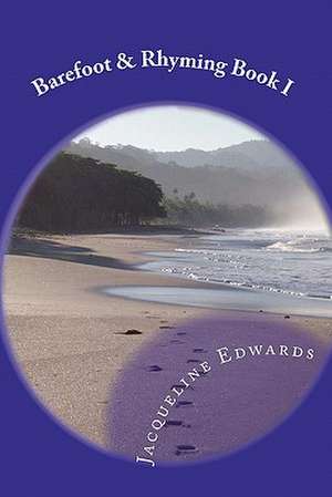 Barefoot and Rhyming de Jacqueline M. Edwards