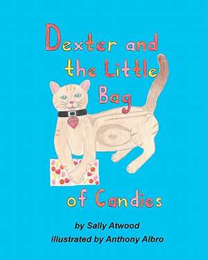 Dexter and the Little Bag of Candies de Sally Atwood