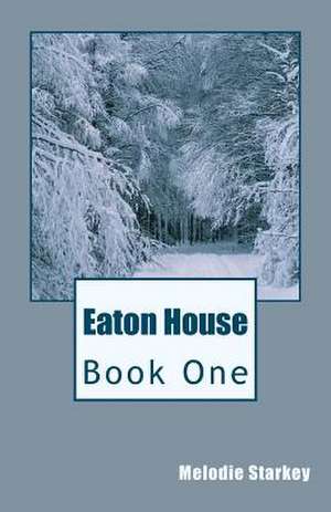 Eaton House de Melodie Starkey