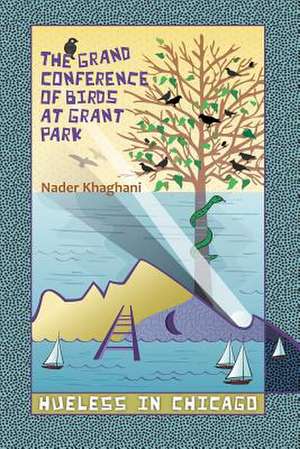 The Grand Conference of Birds at Grant Park de Nader Khaghani