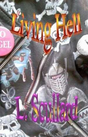 Living Hell de L. Scullard