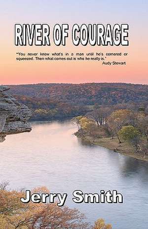 River of Courage de Jerry Smith