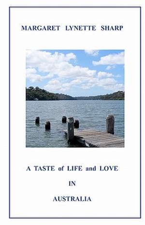 A Taste of Life and Love in Australia de Mrs Margaret Lynette Sharp