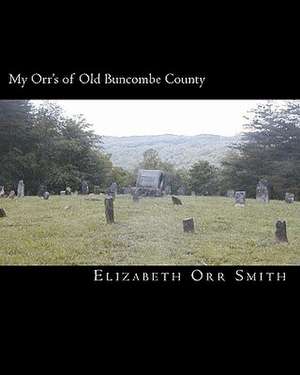 My Orr's of Old Bundcombe County de Elizabeth Orr Smith