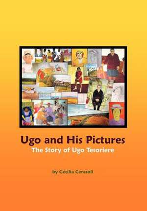 Ugo and His Pictures de Cecilia Cerasoli