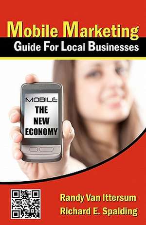 Mobile Marketing Guide for Local Businesses de Randy Van Ittersum