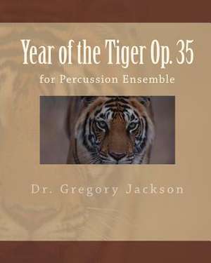 Year of the Tiger Op. 35 de Dr Gregory Jackson