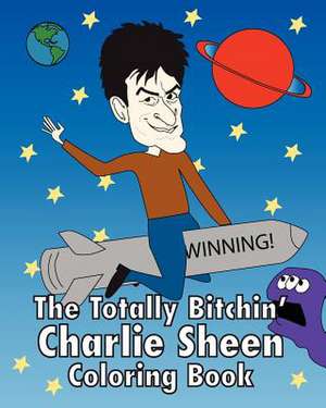 The Totally Bitchin' Charlie Sheen Coloring Book de Jeff Pollack