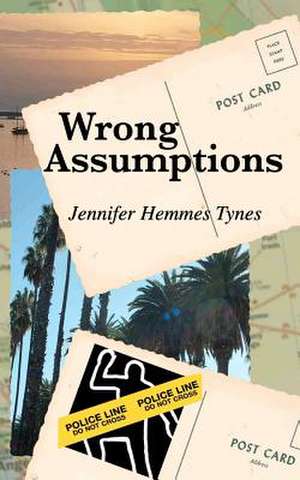 Wrong Assumptions de Jennifer Tynes