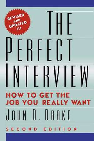 The Perfect Interview de John D. Drake Ph. D.