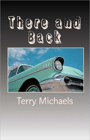 There and Back de Terry Michaels