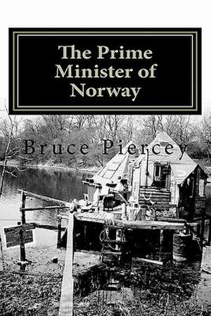 The Prime Minister of Norway de Bruce W. Piercey