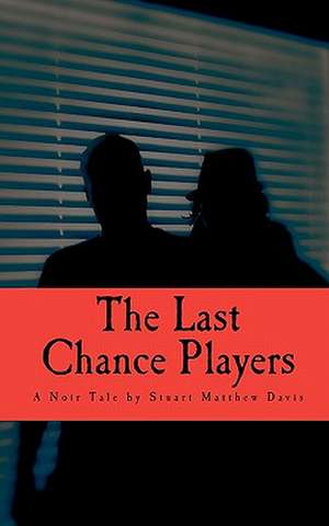 The Last Chance Players de Stuart Matthew Davis