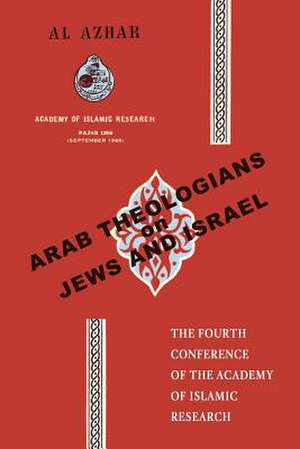 Arab Theologians on Jews and Israel de David G. Littman