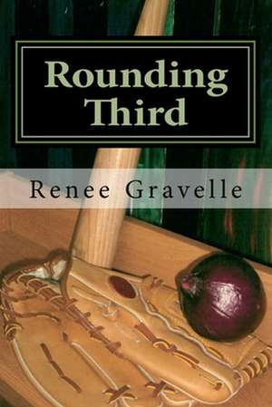 Rounding Third de Renee Gravelle