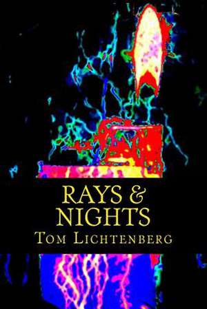 Rays & Nights de Tom Lichtenberg