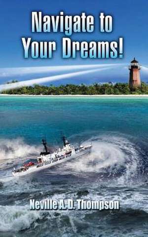 Navigate to Your Dreams de MR Neville a. D. Thompson