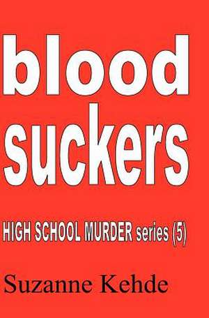 Blood Suckers de Suzanne Kehde