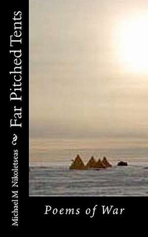 Far Pitched Tents de Michael M. Nikoletseas