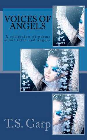 Voices of Angels de T. S. Garp