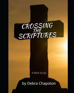 Crossing the Scriptures de Debra Chapoton