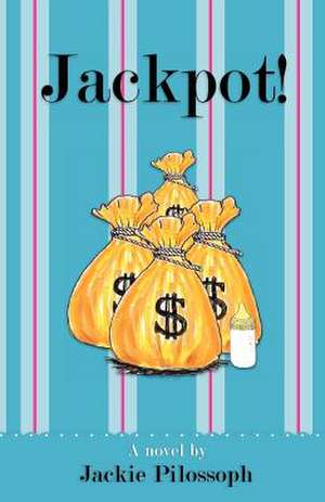 Jackpot! de Jackie Pilossoph