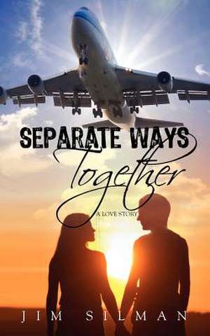 Separate Ways Together de Jim Silman