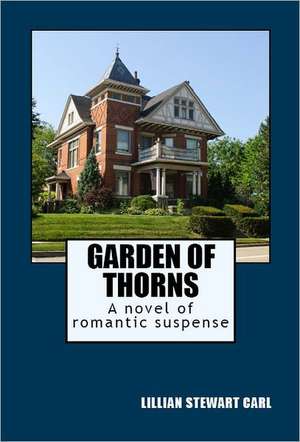 Garden of Thorns de Lillian Stewart Carl