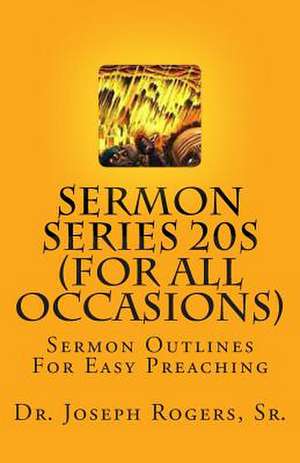 Sermon Series 20s (for All Occasions) de Sr. Dr Joseph R. Rogers