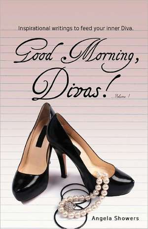 Good Morning Divas...Volume 1 de Angela Showers