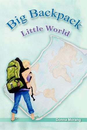 Big Backpack - Little World de MS Donna Morang N. a.