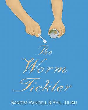 The Worm Tickler de Sandra H. Randell